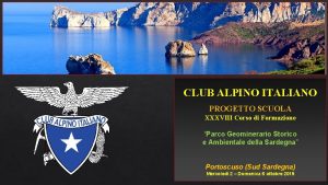 CLUB ALPINO ITALIANO PROGETTO SCUOLA XXXVIII Corso di