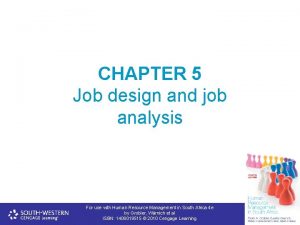 CHAPTER 5 Job design and job analysis For