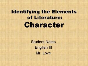 Identifying the Elements of Literature Character Student Notes