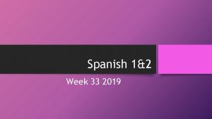 Spanish 12 Week 33 2019 Student Objectives lunes