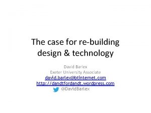 The case for rebuilding design technology David Barlex