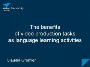 The benefits of video production tasks as language