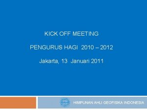 KICK OFF MEETING PENGURUS HAGI 2010 2012 Jakarta