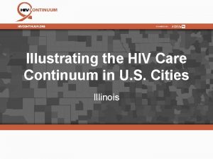 Illustrating the HIV Care Continuum in U S