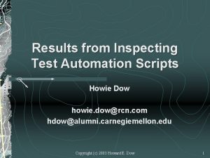 Results from Inspecting Test Automation Scripts Howie Dow