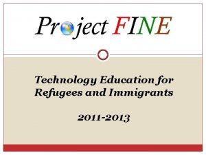 Technology Education for Refugees and Immigrants 2011 2013