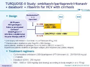 TURQUOISEII Study ombitasvirparitaprevirritonavir dasabuvir ribavirin for HCV with