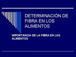 DETERMINACIN DE FIBRA EN LOS ALIMENTOS IMPORTANCIA DE