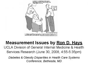 Measurement Issues by Ron D Hays UCLA Division