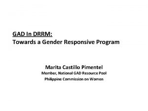 GAD In DRRM Towards a Gender Responsive Program