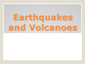 Earthquakes and Volcanoes shaking and vibration at the