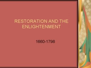 RESTORATION AND THE ENLIGHTENMENT 1660 1798 I MONARCHIES