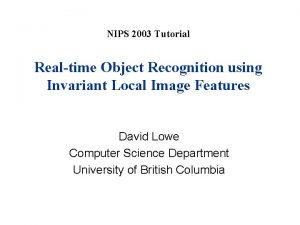 NIPS 2003 Tutorial Realtime Object Recognition using Invariant
