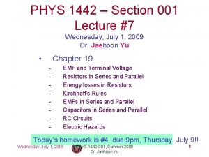 PHYS 1442 Section 001 Lecture 7 Wednesday July