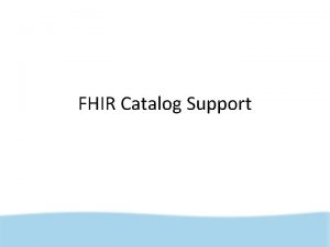 FHIR Catalog Support Drivers ISO IDMP open Medicine