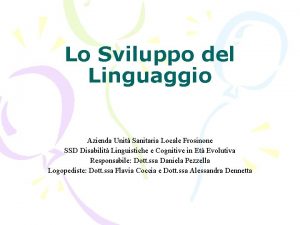 Lo Sviluppo del Linguaggio Azienda Unit Sanitaria Locale