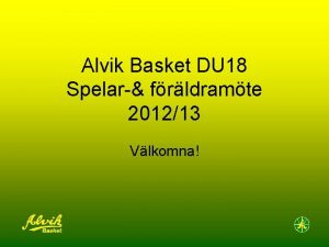 Alvik Basket DU 18 Spelar frldramte 201213 Vlkomna