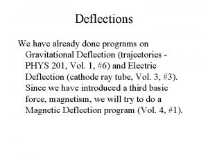 Deflections We have already done programs on Gravitational