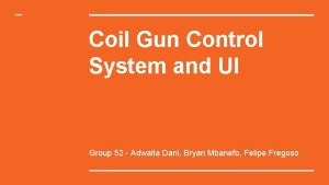 Coil Gun Control System and UI Group 52