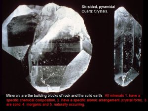 Sixsided pyramidal Quartz Crystals Minerals are the building