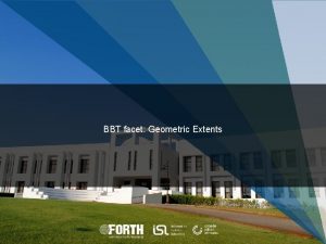 BBT facet Geometric Extents Geometric Extents and co