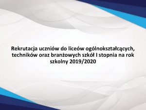 Rekrutacja uczniw do licew oglnoksztaccych technikw oraz branowych