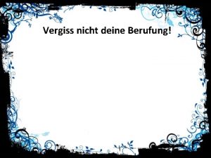 Vergiss nicht deine Berufung Bibeltext 1 Mo 6