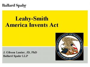 LeahySmith America Invents Act J Gibson Lanier JD