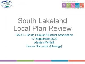 South Lakeland Local Plan Review CALC South Lakeland