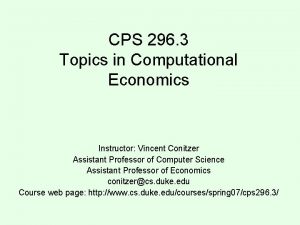 CPS 296 3 Topics in Computational Economics Instructor