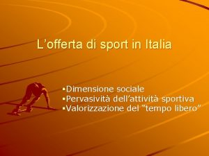 Lofferta di sport in Italia Dimensione sociale Pervasivit