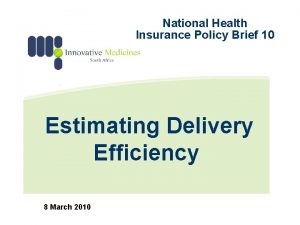 National Health Insurance Policy Brief 10 Estimating Delivery