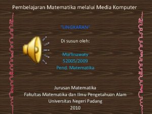 Pembelajaran Matematika melalui Media Komputer LINGKARAN Di susun