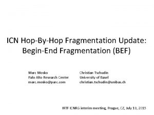 ICN HopByHop Fragmentation Update BeginEnd Fragmentation BEF Marc