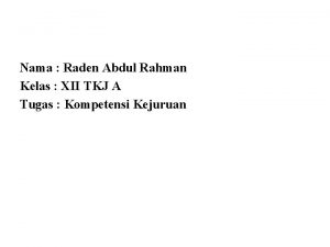 Nama Raden Abdul Rahman Kelas XII TKJ A