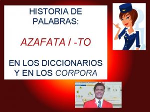 HISTORIA DE PALABRAS AZAFATA TO EN LOS DICCIONARIOS