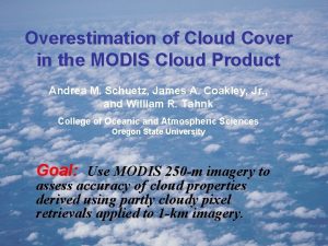 Overestimation of Cloud Cover in the MODIS Cloud