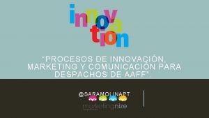 PROCESOS DE INNOVACIN MARKETING Y COMUNICACIN PARA DESPACHOS