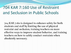 704 KAR 7 160 Use of Restraint and