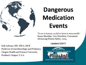 Dangerous Medication Events To err is human to