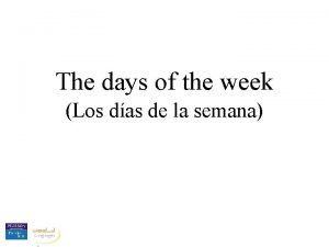 The days of the week Los das de