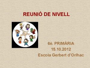 REUNI DE NIVELL 6 PRIMRIA 15 10 2012