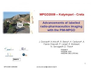 MPGD 2009 Kolympari Creta Advancements of labelled radiopharmaceutics