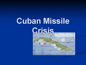 Cuban Missile Crisis The Cuban Missile Crisis Lesson