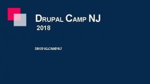 DRUPAL CAMP NJ 2018 DRUPALCAMPNJ DRUPAL CAMP NJ