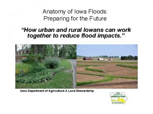 Anatomy of Iowa Floods Preparing for the Future