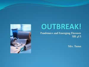 OUTBREAK Pandemics and Emerging Diseases SBI 4 UI