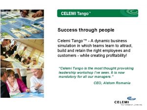 Success through people Celemi Tango A dynamic business