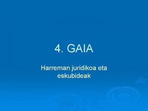 4 GAIA Harreman juridikoa eta eskubideak Harreman judikoaren