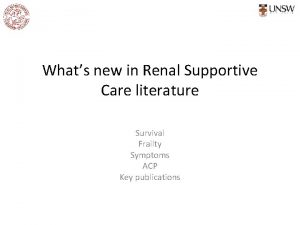 Whats new in Renal Supportive Care literature Survival